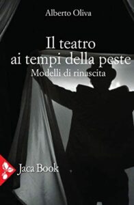 Il teatro al tempo della peste, Oliva Alberto