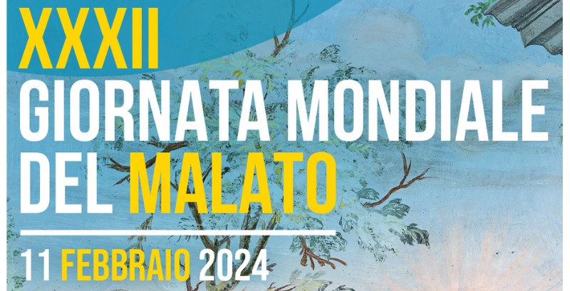 XXXII GIORNATA mondiale del malato 2024